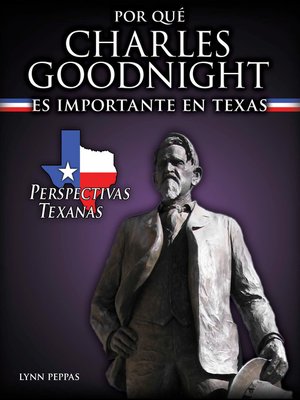 cover image of Por qué Charles Goodnight es importante en Texas (Why Charles Goodnight Matters to Texas)